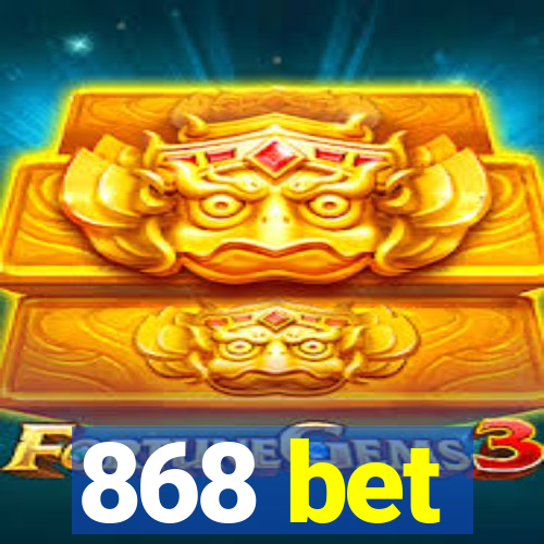 868 bet